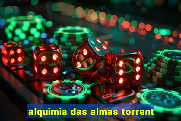 alquimia das almas torrent